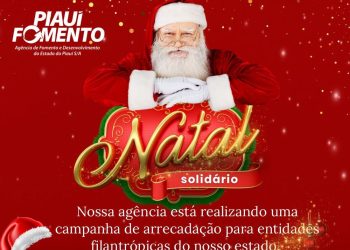 Piauí Fomento lança campanha Natal Solidário para arrecadação de alimentos e produtos