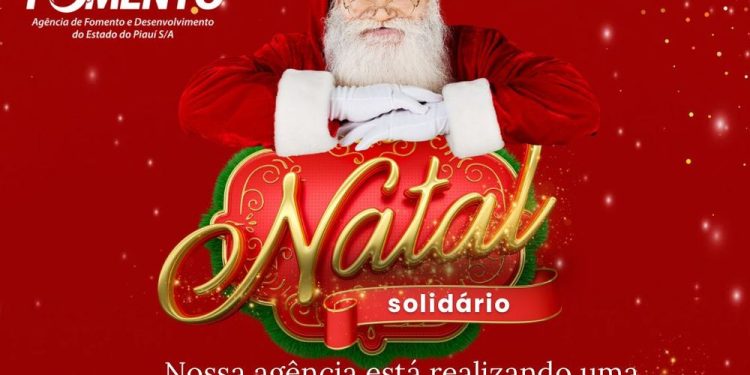 Piauí Fomento lança campanha Natal Solidário para arrecadação de alimentos e produtos