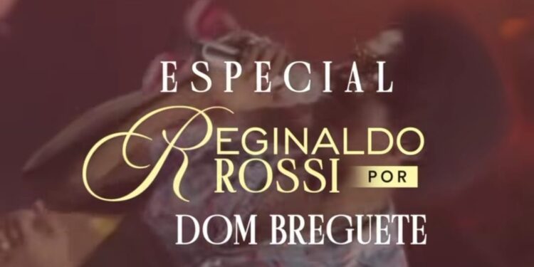 Sábado (6) tem Especial Reginaldo Rossi com Dom Breguête no Vila Rodeio