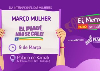 Governo do Piauí lança campanha Março Mulher com foco na equidade de gênero, autonomia e combate à violência